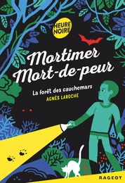 Mortimer Mort-de-peur : La forêt des cauchemars