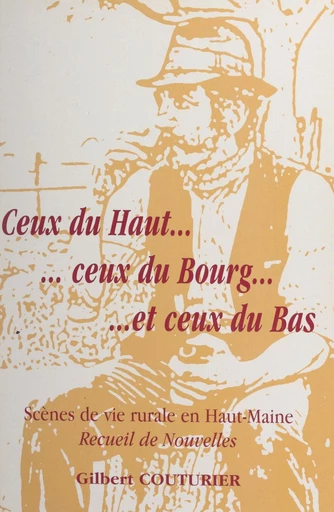 Ceux du haut, ceux du bourg et ceux du bas - Gilbert Couturier - FeniXX réédition numérique