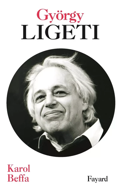 György Ligeti - Karol Beffa - Fayard