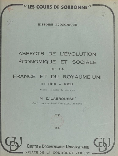 Aspects de l'évolution économique et sociale de la France et du Royaume-Uni de 1815 à 1880 - Ernest Labrousse - FeniXX réédition numérique