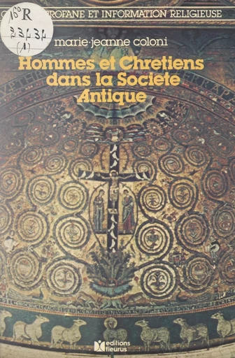 Hommes et Chrétiens dans la société antique - Marie-Jeanne Coloni - FeniXX réédition numérique