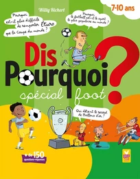 Dis pourquoi ? 7-10 ans - Spécial foot