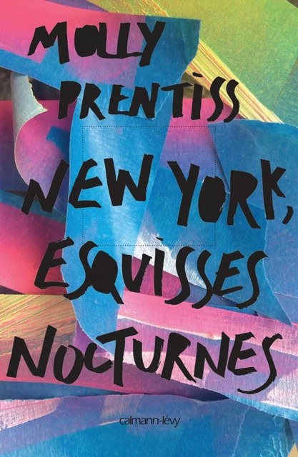 New York esquisses nocturnes - Molly Prentiss - Calmann-Lévy