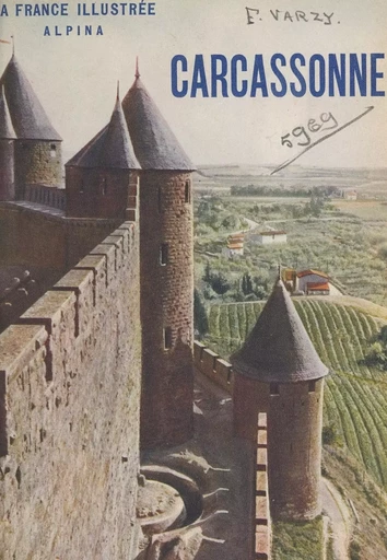 Carcassonne et ses environs - Félix Varzy - FeniXX réédition numérique