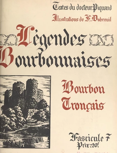 Légendes bourbonnaises (7). Bourbon, Tronçais - Georges Piquand - FeniXX réédition numérique