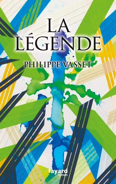 La légende - Philippe Vasset - Fayard