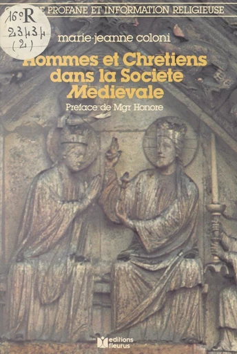 Hommes et Chrétiens dans la société médiévale - Marie-Jeanne Coloni - FeniXX réédition numérique