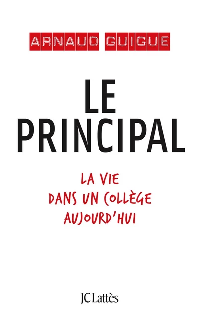 Le principal - Arnaud Guigue - JC Lattès