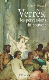 Verrès, les perversions du pouvoir