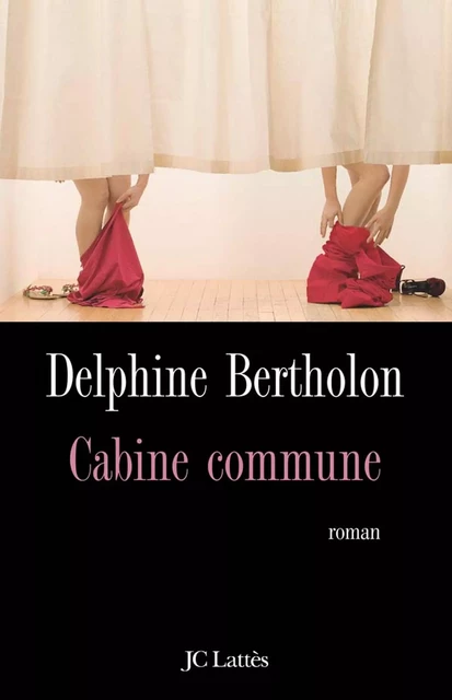 Cabine commune - Delphine Bertholon - JC Lattès