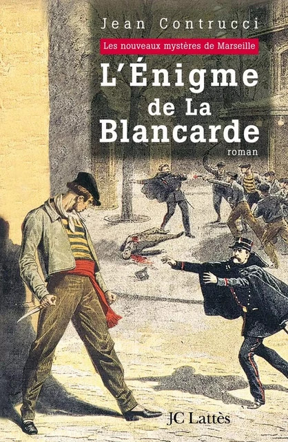 L'énigme de la Blancarde - Jean Contrucci - JC Lattès