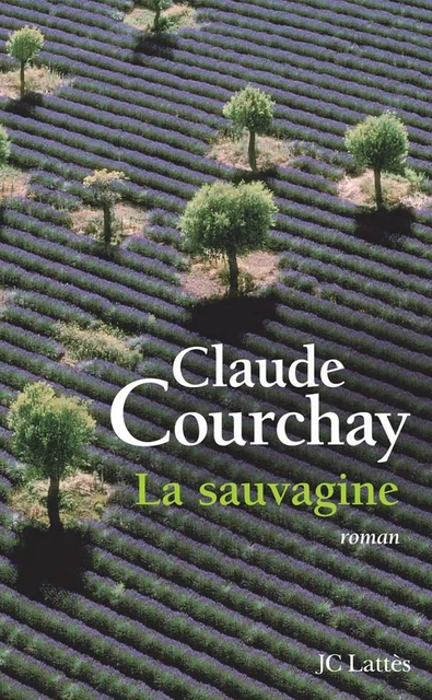 La sauvagine - Claude Courchay - JC Lattès