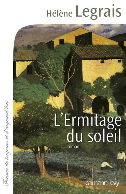 L'Ermitage du soleil - Hélène Legrais - Calmann-Lévy