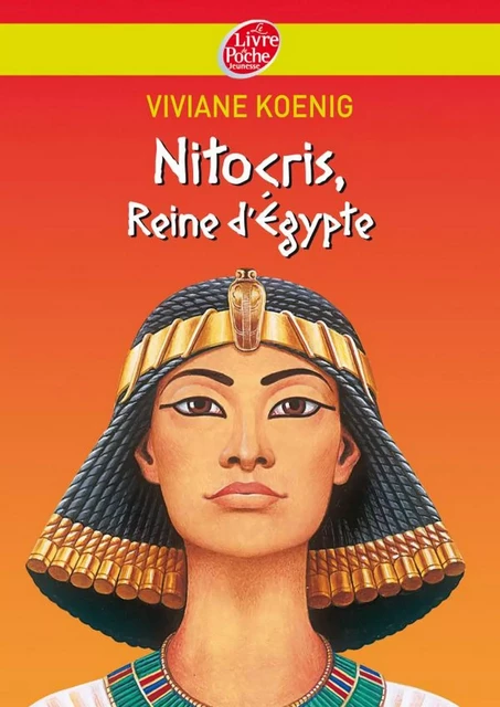 Nitocris - Reine d'Egypte - Viviane Koenig, Christian Broutin - Livre de Poche Jeunesse