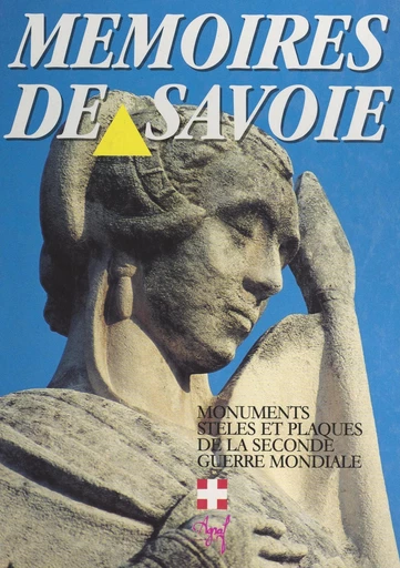 Mémoires de Savoie -  Commission départementale de l'information historique pour la paix de l'Isère - FeniXX réédition numérique