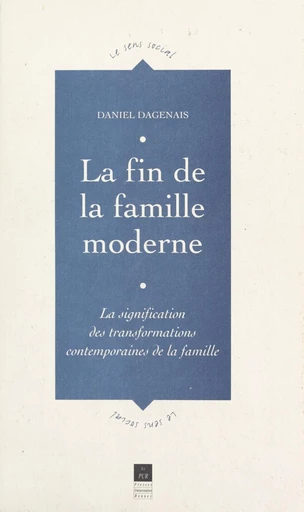 La fin de la famille moderne - Daniel Dagenais - FeniXX réédition numérique