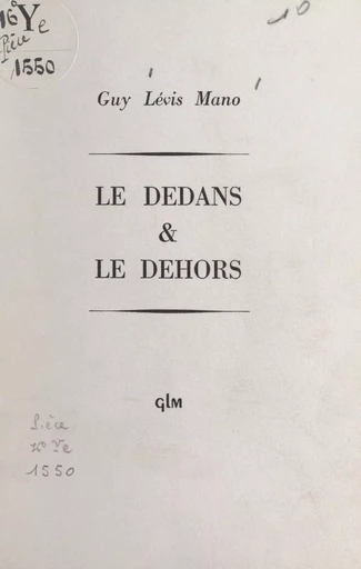 Le dedans et le dehors - Guy Lévis Mano - FeniXX réédition numérique