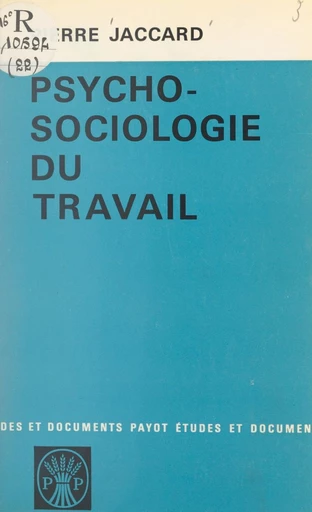 Psycho-sociologie du travail - Pierre Jaccard - FeniXX réédition numérique