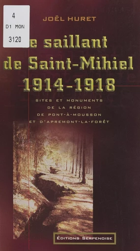 Le saillant de Saint-Mihiel, 1914-1918 - Joël Huret - FeniXX réédition numérique