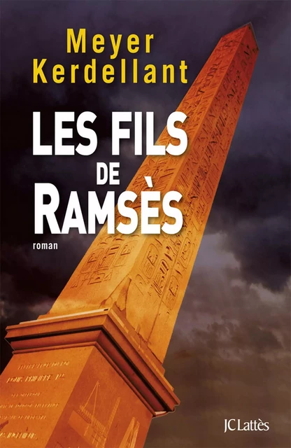 Les fils de Ramsès - Meyer Kerdellant - JC Lattès