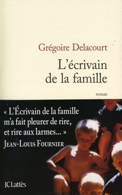 L'écrivain de la famille - Grégoire Delacourt - JC Lattès