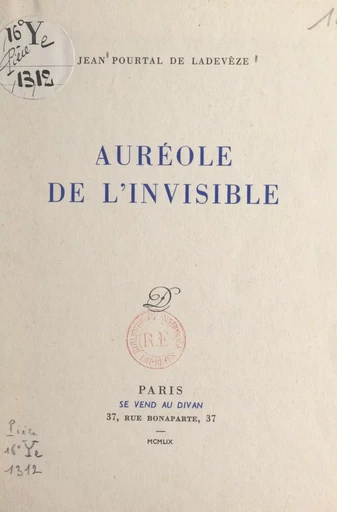 Auréole de l'invisible - Jean Pourtal de Ladevèze - FeniXX réédition numérique