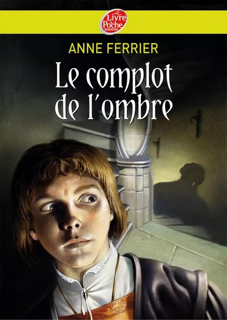 Le complot de l'ombre - Anne Ferrier - Livre de Poche Jeunesse