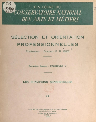 Sélection et orientation professionnelles (5). Les fonctions sensorielles - Paul-René Bize - FeniXX réédition numérique