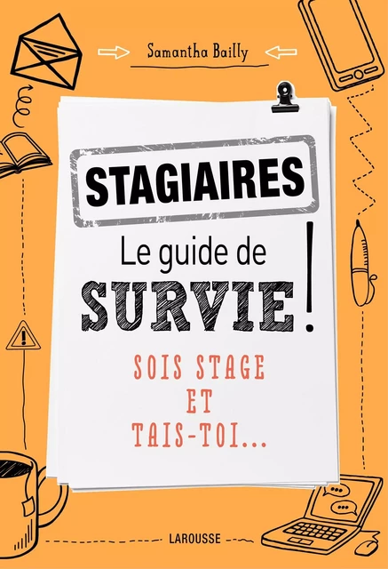 Stagiaires : le guide de survie - Samantha Bailly - Larousse