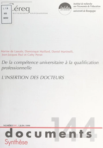 De la compétence universitaire à la qualification professionnelle : l'insertion des Docteurs - Marine de Lassale, Dominique Maillard, Daniel Martinelli, Jean-Jacques Paul, Cathy Perret - FeniXX réédition numérique