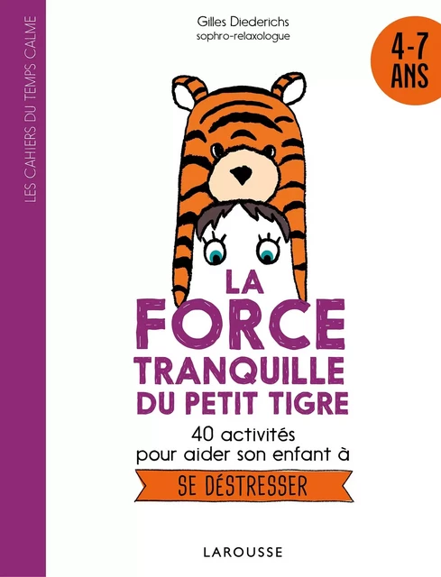 La force tranquille du petit tigre - Gilles Diederichs - Larousse