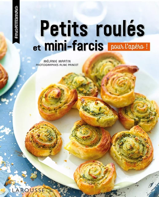 Petits roulés et mini-farcis - Mélanie Martin - Larousse