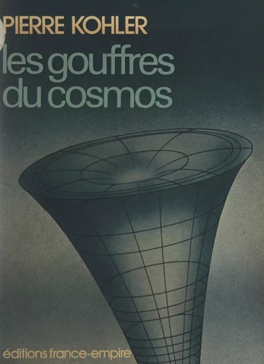 Les gouffres du cosmos - Pierre Kohler - FeniXX réédition numérique