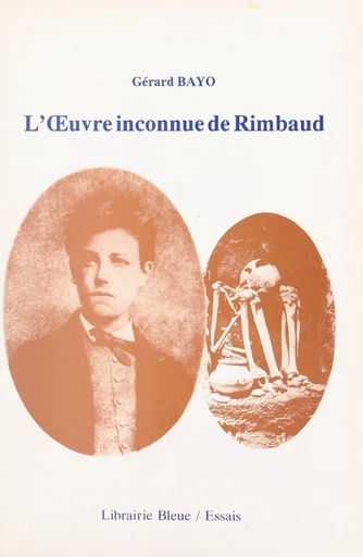 L'œuvre inconnue de Rimbaud - Gérard Bayo - FeniXX réédition numérique