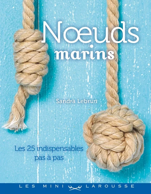 Noeuds marins - Sandra Lebrun - Larousse