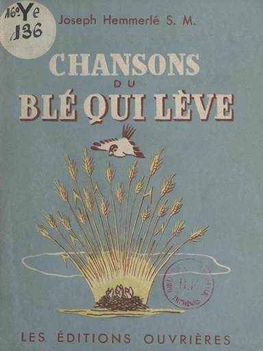 Chansons du blé qui lève - Joseph Hemmerlé - FeniXX rédition numérique