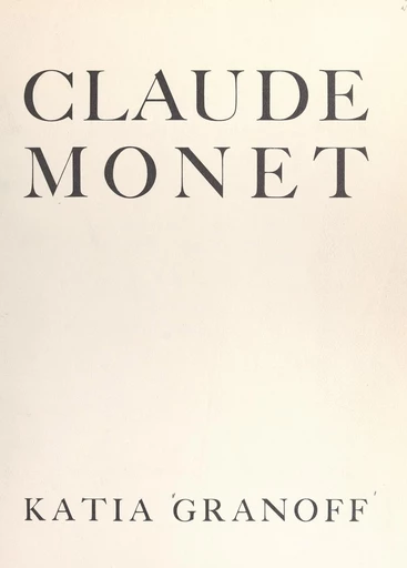 Claude Monet - Katia Granoff - FeniXX réédition numérique