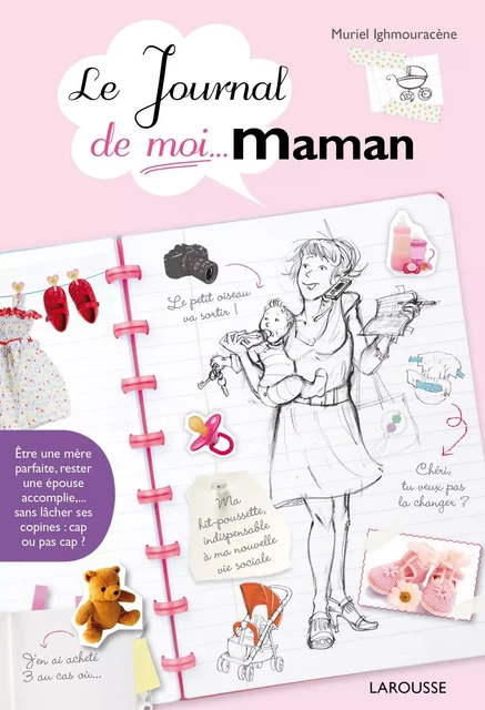 Le journal de moi...maman ! - Muriel Ighmouracène - Larousse