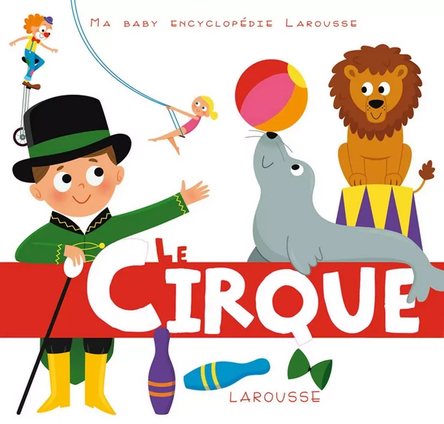 Le cirque - Sylvie Baussier - Larousse