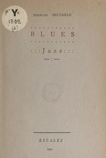 Blues. Jazz - Bernard Delvaille - FeniXX réédition numérique