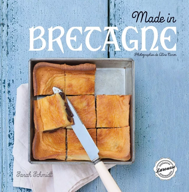 Made in Bretagne - Aline Caron, Sarah Schmidt - Larousse