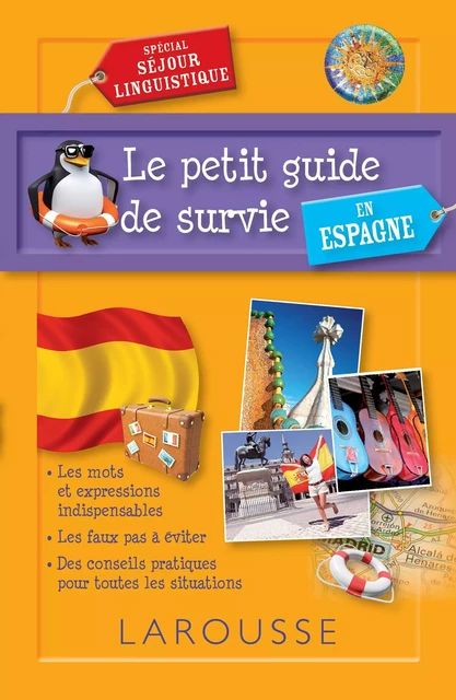 Le petit guide de survie en Espagne, spécial séjour linguistique -  Collectif - Larousse