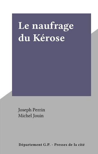 Le naufrage du Kérose - Joseph Perrin - FeniXX réédition numérique