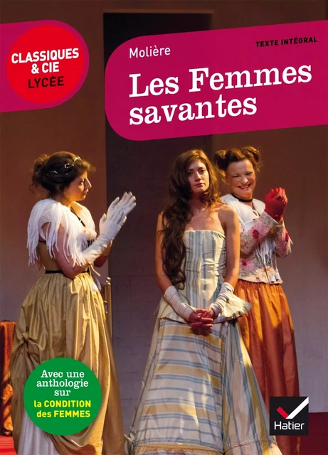 Les Femmes savantes -  Molière, Laurence Rauline, Johan Faerber - Hatier