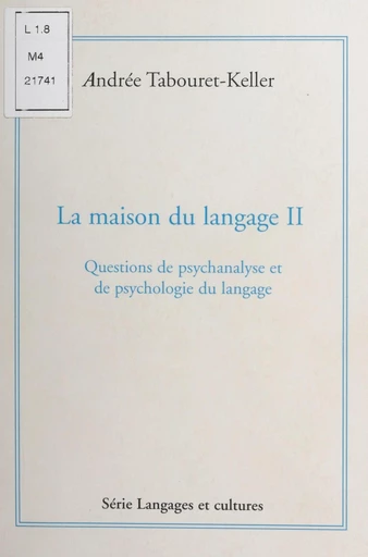 La maison du langage (2). Questions de psychanalyse et de psychologie du langage - Andrée Tabouret-Keller - FeniXX réédition numérique