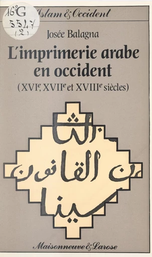 L'imprimerie arabe en Occident (2) - Josée Balagna Coustou - FeniXX réédition numérique