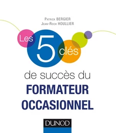 Les 5 clés de succès du formateur occasionnel