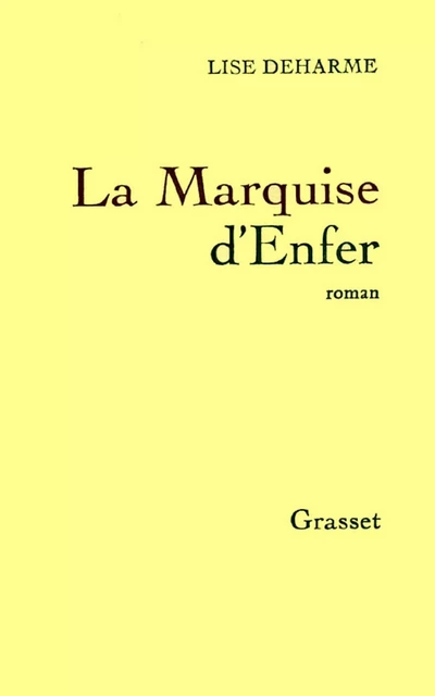 La Marquise d'Enfer - Lise Deharme - Grasset