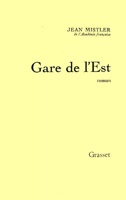 Gare de l'Est - Jean Mistler - Grasset