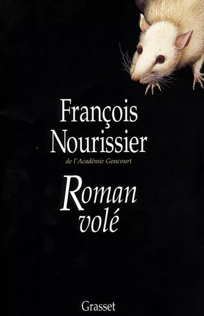 Roman volé - François Nourissier - Grasset